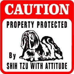 CAUTION: SHIH TZU with attitude pet dog sign